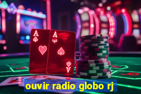 ouvir radio globo rj